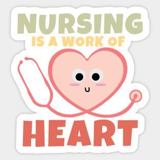 Nursing Is A Work Of Heart Sticker
